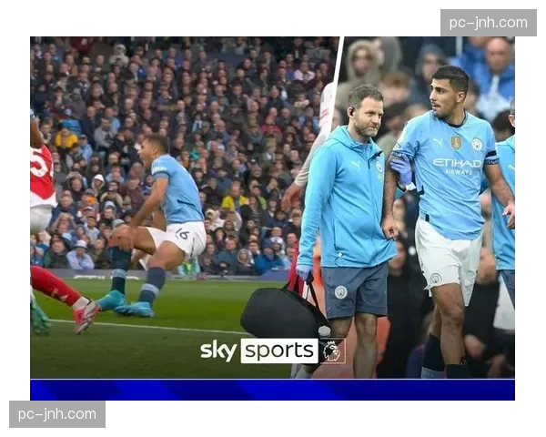 伤病通报:曼城中场罗德里因腿筋伤势将缺席三月所有比赛